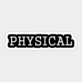 PHYSICAL Sticker